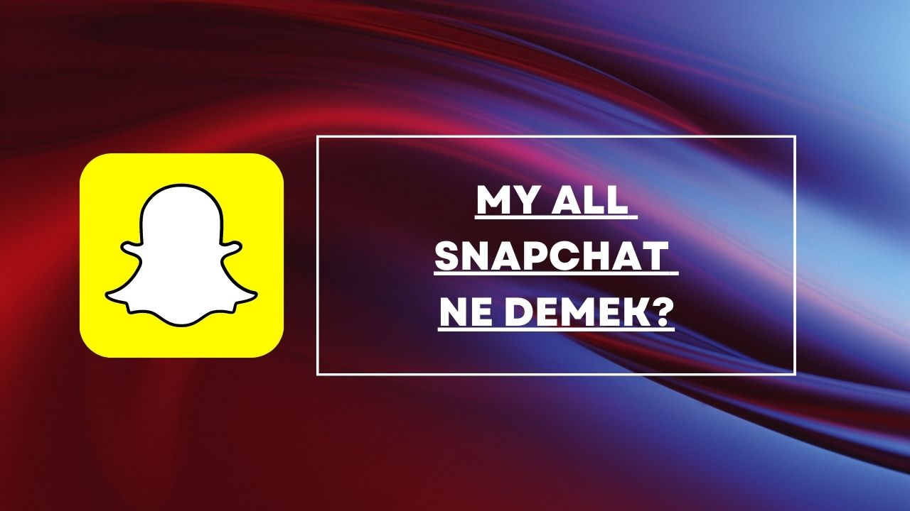 my-all-snapchat-ne-demek